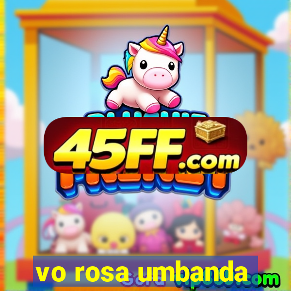 vo rosa umbanda